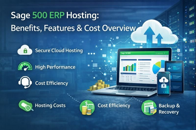 Sage 500 ERP Hosting: Benefits, Features & Cost Overview